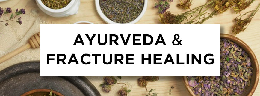 How Can Ayurveda Help You In Healing Fractures Faster?